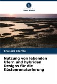 Nutzung von lebenden Ufern und hybriden Designs für die Küstenrenaturierung Nutzung von lebenden Ufern und hybriden Designs für die Küstenrenaturierung