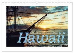 Hawaii - Sehnsuchtsinseln Oahu und Maui (Wandkalender 2026 DIN A3 quer), CALVENDO Monatskalender Hawaii - Sehnsuchtsinseln Oahu und Maui (Wandkalender 2026 DIN A3 quer), CALVENDO Monatskalender