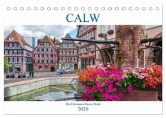 Calw - Die Hermann-Hesse-Stadt (Tischkalender 2026 DIN A5 quer), CALVENDO Monatskalender