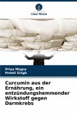 Curcumin aus der Ernährung, ein entzündungshemmender Wirkstoff gegen Darmkrebs Curcumin aus der Ernährung, ein entzündungshemmender Wirkstoff gegen Darmkrebs