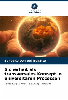 Sicherheit als transversales Konzept in universitären Prozessen - Bonatto, Benedito Donizeti Sicherheit als transversales Konzept in universitären Prozessen - Bonatto, Benedito Donizeti