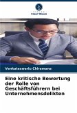 Eine kritische Bewertung der Rolle von Geschäftsführern bei Unternehmensdelikten Eine kritische Bewertung der Rolle von Geschäftsführern bei Unternehmensdelikten