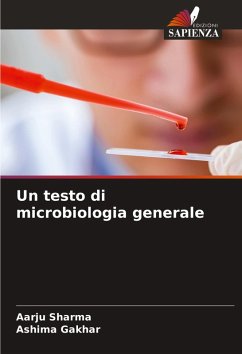 Un testo di microbiologia generale - Sharma, Aarju;Gakhar, Ashima