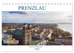Prenzlau - Perle der Uckermark (Tischkalender 2026 DIN A5 quer), CALVENDO Monatskalender
