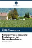 Gelbrostvirulenzen und Resistenzen bei Weizenkandidaten Gelbrostvirulenzen und Resistenzen bei Weizenkandidaten