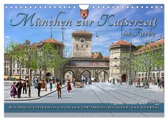 München zur Kaiserzeit in Farbe (Wandkalender 2026 DIN A4 quer), CALVENDO Monatskalender