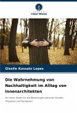 Die Wahrnehmung von Nachhaltigkeit im Alltag von Innenarchitekten