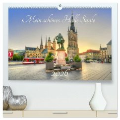 Mein schönes Halle Saale 2026 (hochwertiger Premium Wandkalender 2026 DIN A2 quer), Kunstdruck in Hochglanz