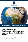 Demokratische Regierungsführung und soziale Gerechtigkeit in Afrika Demokratische Regierungsführung und soziale Gerechtigkeit in Afrika