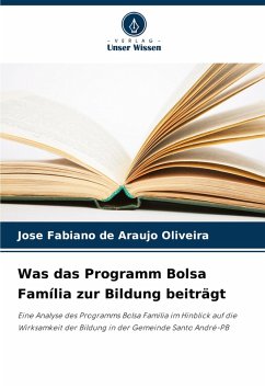 Was das Programm Bolsa Família zur Bildung beiträgt - Oliveira, Jose Fabiano de Araujo