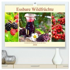 Essbare Wildfrüchte. Aromatische Köstlichkeiten aus der Natur (hochwertiger Premium Wandkalender 2026 DIN A2 quer), Kunstdruck in Hochglanz