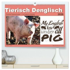 Tierisch Denglisch (hochwertiger Premium Wandkalender 2026 DIN A2 quer), Kunstdruck in Hochglanz