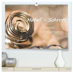 Metall - Schrott kunstvoll in Szene gesetzt (hochwertiger Premium Wandkalender 2026 DIN A2 quer), Kunstdruck in Hochglanz Metall - Schrott kunstvoll in Szene gesetzt (hochwertiger Premium Wandkalender 2026 DIN A2 quer), Kunstdruck in Hochglanz