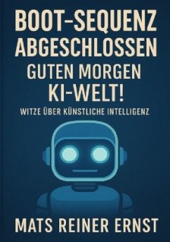 Boot-Sequenz abgeschlossen Guten Morgen KI-Welt! - Ernst, Mats Reiner
