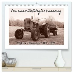 Von Lanz Bulldog bis Hanomag Traktor - Klassiker 1926 - 1975 (hochwertiger Premium Wandkalender 2026 DIN A2 quer), Kunstdruck in Hochglanz