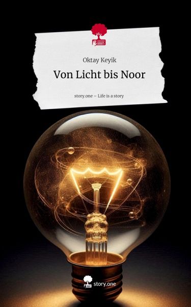 Von Licht bis Noor. Life is a Story - story.one Von Licht bis Noor. Life is a Story - story.one