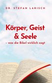 Körper, Geist und Seele Körper, Geist und Seele