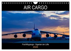 Air Cargo - Frachtflugzeuge, Giganten der Lüfte (Wandkalender 2026 DIN A4 quer), CALVENDO Monatskalender Air Cargo - Frachtflugzeuge, Giganten der Lüfte (Wandkalender 2026 DIN A4 quer), CALVENDO Monatskalender