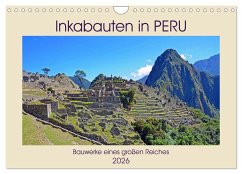 Inkabauten in PERU, Bauwerke eines großen Reiches (Wandkalender 2026 DIN A4 quer), CALVENDO Monatskalender