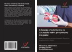 Edukacja ortodontyczna na Zachodzie wobec perspektywy indyjskiej Edukacja ortodontyczna na Zachodzie wobec perspektywy indyjskiej