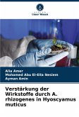 Verstärkung der Wirkstoffe durch A. rhizogenes in Hyoscyamus muticus Verstärkung der Wirkstoffe durch A. rhizogenes in Hyoscyamus muticus