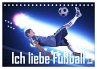 Ich liebe Fußball (Tischkalender 2026... - Bild 1