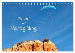 Die Lust am Paragliding (Tischkalender 2026 DIN A5 quer), CALVENDO Monatskalender Die Lust am Paragliding (Tischkalender 2026 DIN A5 quer), CALVENDO Monatskalender