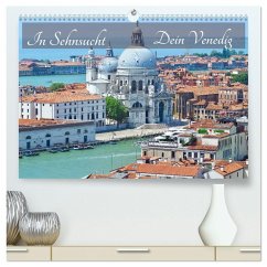 In Sehnsucht Dein Venedig (hochwertiger Premium Wandkalender 2026 DIN A2 quer), Kunstdruck in Hochglanz In Sehnsucht Dein Venedig (hochwertiger Premium Wandkalender 2026 DIN A2 quer), Kunstdruck in Hochglanz