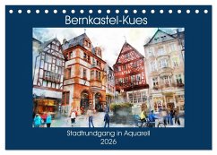 Cover Bernkastel-Kues - Stadtrundgang in Aquarell (Tischkalender 2026 DIN A5 quer), CALVENDO Monatskalender