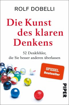 Die Kunst des klaren Denkens - Dobelli, Rolf