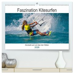 Faszination Kitesurfen (hochwertiger Premium Wandkalender 2026 DIN A2 quer), Kunstdruck in Hochglanz