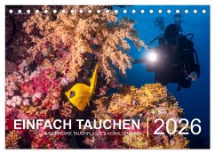 Einfach Tauchen - Wunderbare Tauchplätze und Korallenriffe (Tischkalender 2026 DIN A5 quer), CALVENDO Monatskalender Einfach Tauchen - Wunderbare Tauchplätze und Korallenriffe (Tischkalender 2026 DIN A5 quer), CALVENDO Monatskalender