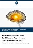 Neuroanatomische und funktionelle Aspekte der Schmerzverarbeitung: