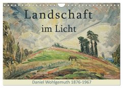Landschaft im Licht. Daniel Wohlgemuth 1876-1967 (Wandkalender 2026 DIN A4 quer), CALVENDO Monatskalender Landschaft im Licht. Daniel Wohlgemuth 1876-1967 (Wandkalender 2026 DIN A4 quer), CALVENDO Monatskalender