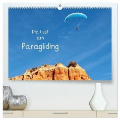 Die Lust am Paragliding (hochwertiger Premium Wandkalender 2026 DIN A2 quer), Kunstdruck in Hochglanz Die Lust am Paragliding (hochwertiger Premium Wandkalender 2026 DIN A2 quer), Kunstdruck in Hochglanz