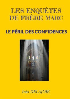 Les enquêtes de frère Marc (eBook, ePUB) Les enquêtes de frère Marc (eBook, ePUB)