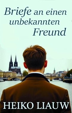 Briefe an einen unbekannten Freund (eBook, ePUB) Cover Briefe an einen unbekannten Freund (eBook, ePUB)