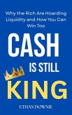 Cash is Still King : Why the Rich are Hoarding Liquidity and how you can win too (eBook, ePUB) Cash is Still King : Why the Rich are Hoarding Liquidity and how you can win too (eBook, ePUB)