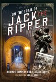 On the Trail of Jack the Ripper (eBook, ePUB) On the Trail of Jack the Ripper (eBook, ePUB)