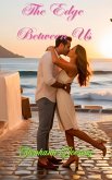 The Edge Between Us (eBook, ePUB) The Edge Between Us (eBook, ePUB)