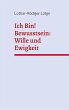 Ich Bin! Bewusstsein: Wille und... - Bild 1