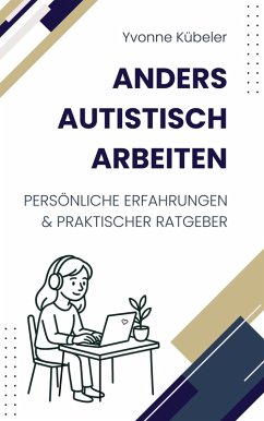 Anders autistisch arbeiten (eBook, ePUB) Cover Anders autistisch arbeiten (eBook, ePUB)