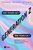 Generation Z - wie ticken sie? Wie ticke ich? (E-Book) (eBook, ePUB) Generation Z - wie ticken sie? Wie ticke ich? (E-Book) (eBook, ePUB)