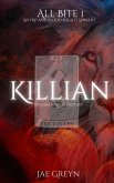 Killian (All Bite, #1) (eBook, ePUB) Killian (All Bite, #1) (eBook, ePUB)