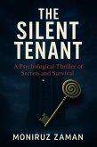 The Silent Tenant: A Psychological Thriller of Secrets and Survival (eBook, ePUB) The Silent Tenant: A Psychological Thriller of Secrets and Survival (eBook, ePUB)