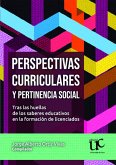 Perspectivas curriculares y pertinencia social (eBook, PDF) Perspectivas curriculares y pertinencia social (eBook, PDF)
