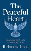 The Peaceful Heart (eBook, ePUB) The Peaceful Heart (eBook, ePUB)