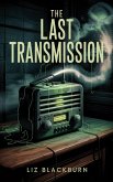The Last Transmission (eBook, ePUB) The Last Transmission (eBook, ePUB)