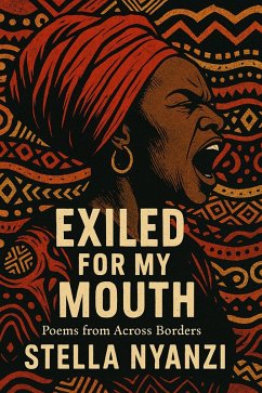 Exiled For My Mouth (eBook, ePUB) - Nyanzi, Stella