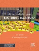 Guía de actividades para lectura y escritura. Un aporte al aprendizaje escolar (eBook, PDF) Guía de actividades para lectura y escritura. Un aporte al aprendizaje escolar (eBook, PDF)